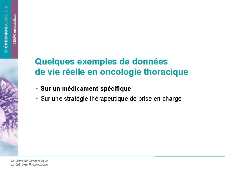 Quelques exemples de données de vie réelle en oncologie thoracique • Sur un médicament