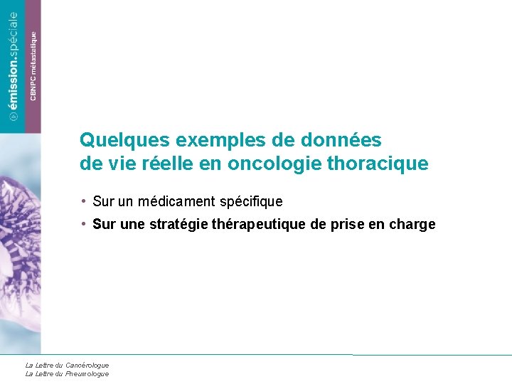 Quelques exemples de données de vie réelle en oncologie thoracique • Sur un médicament