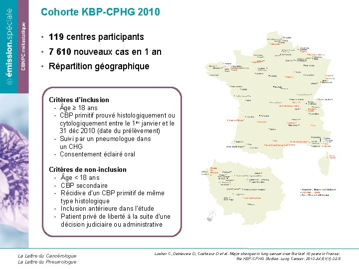 Cohorte KBP-CPHG 2010 • 119 centres participants • 7 610 nouveaux cas en 1