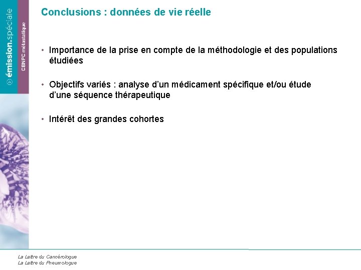 Conclusions : données de vie réelle • Importance de la prise en compte de