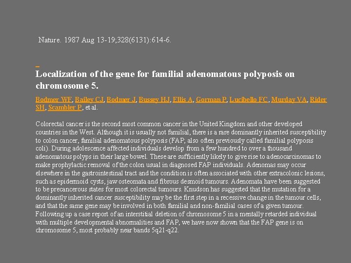 Nature. 1987 Aug 13 -19; 328(6131): 614 -6. Localization of the gene for familial