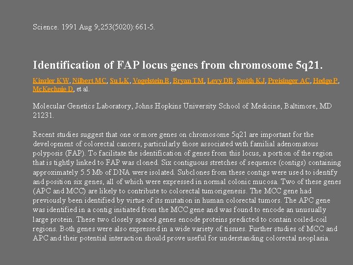Science. 1991 Aug 9; 253(5020): 661 -5. Identification of FAP locus genes from chromosome
