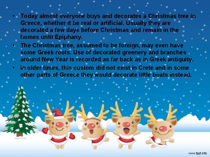  • Today almost everyone buys and decorates a Christmas tree in Greece, whether