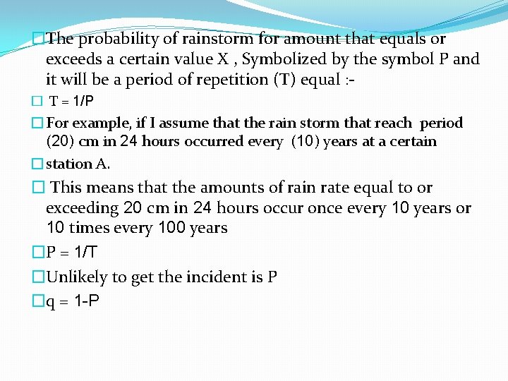 �The probability of rainstorm for amount that equals or exceeds a certain value X