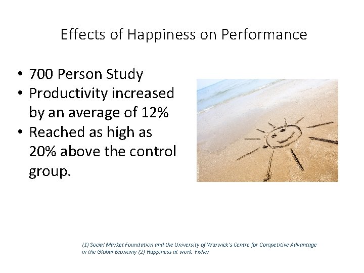 Effects of Happiness on Performance • 700 Person Study • Productivity increased by an Effects of Happiness on Performance • 700 Person Study • Productivity increased by an