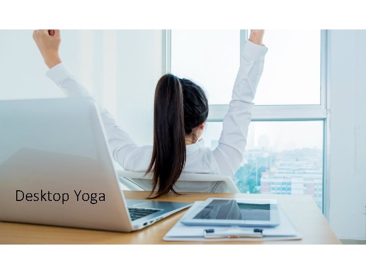 Desktop Yoga Desktop Yoga