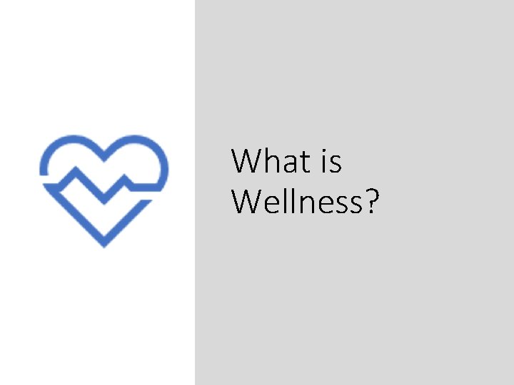 What is Wellness? What is Wellness?