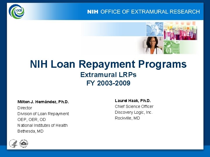 NIH LOAN REPAYMENT PROGRAM EVALUATION NIH Loan Repayment Programs Extramural LRPs FY 2003 -2009