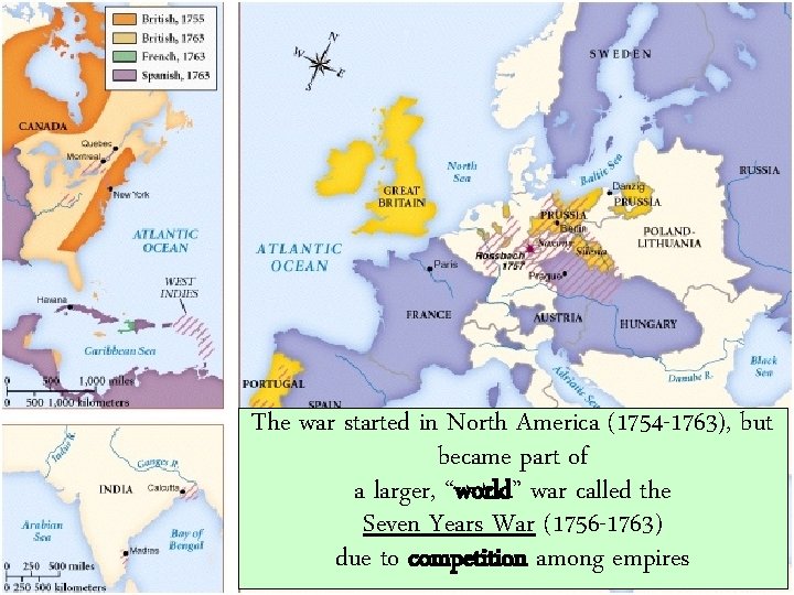 The war started in North America (1754 -1763), but became part of a larger,