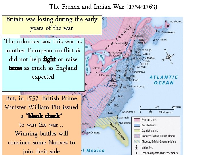 The French and Indian War (1754 -1763) Britain was losing during the early years