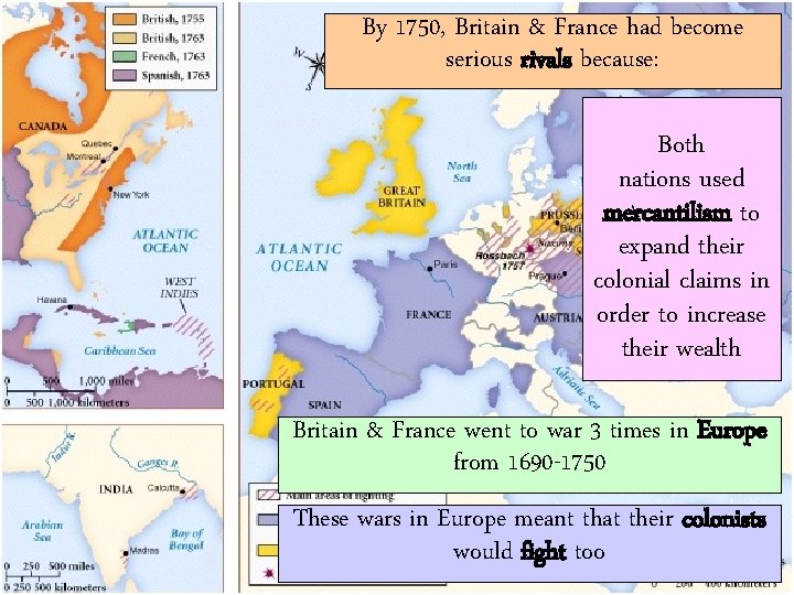 By 1750, Britain & France had become serious rivals because: Both nations used mercantilism