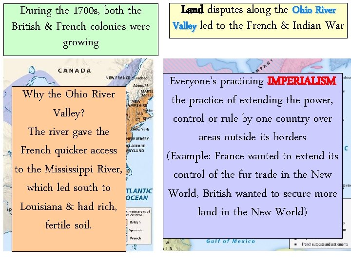 During the 1700 s, both the British & French colonies were growing Why the