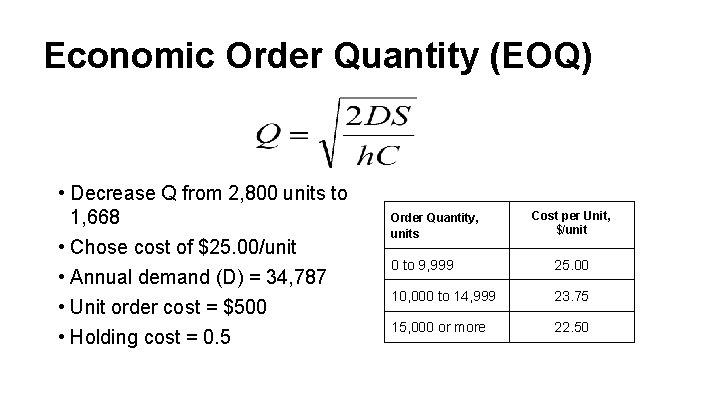 Economic Order Quantity (EOQ) • Decrease Q from 2, 800 units to 1, 668