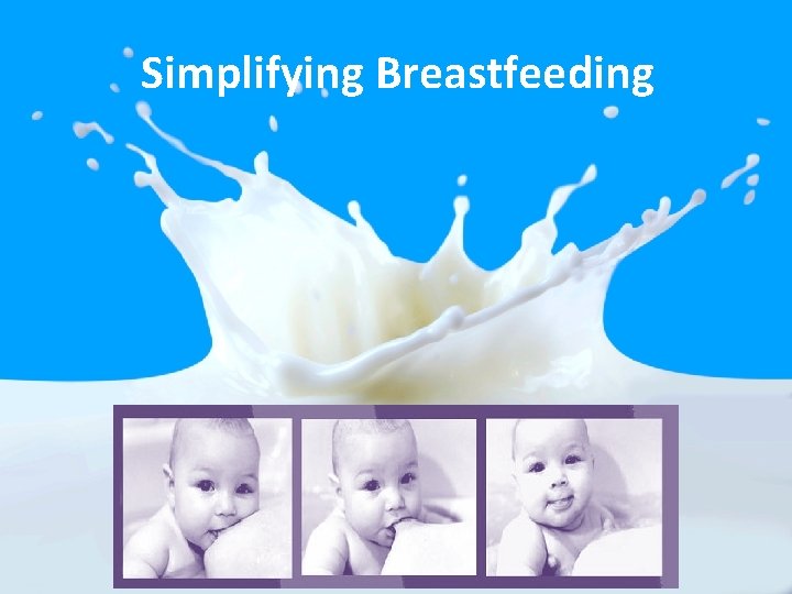 Simplifying Breastfeeding 