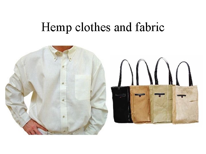 Hemp clothes and fabric 