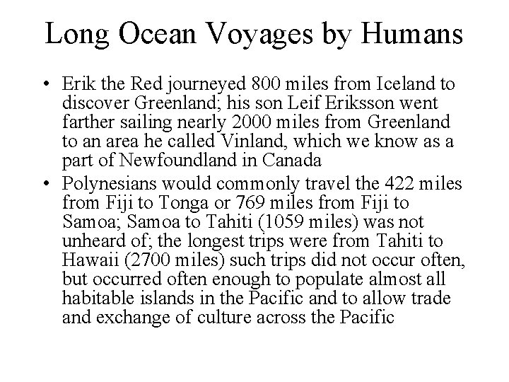 Long Ocean Voyages by Humans • Erik the Red journeyed 800 miles from Iceland
