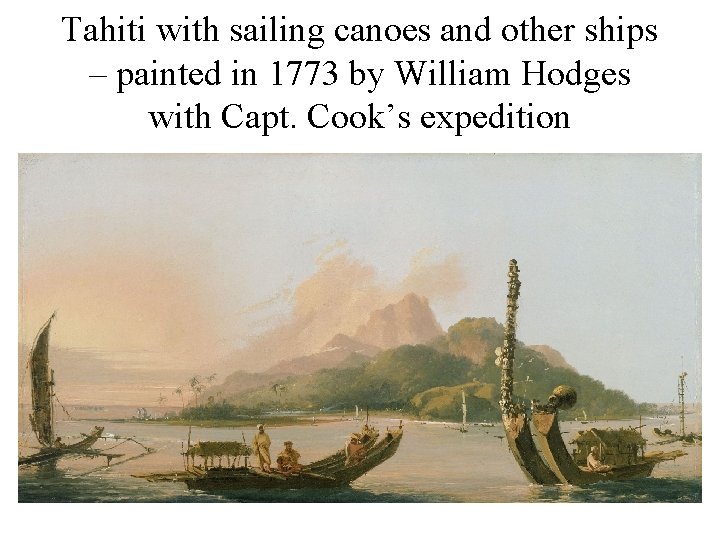 Tahiti with sailing canoes and other ships – painted in 1773 by William Hodges