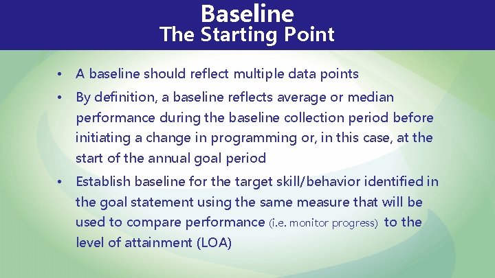Baseline The Starting Point • A baseline should reflect multiple data points • By Baseline The Starting Point • A baseline should reflect multiple data points • By