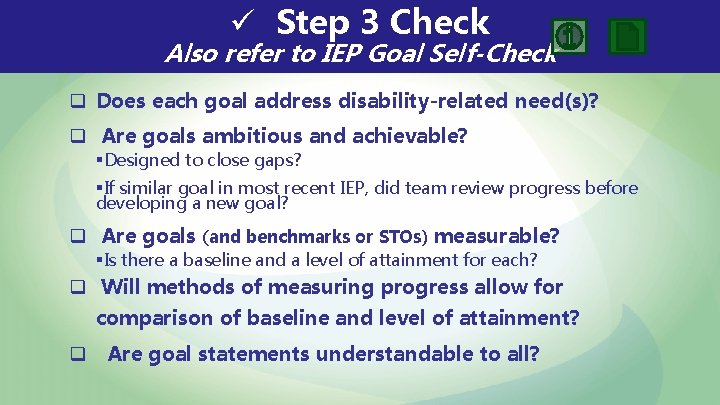 ü Step 3 Check Also refer to IEP Goal Self-Check q Does each goal ü Step 3 Check Also refer to IEP Goal Self-Check q Does each goal