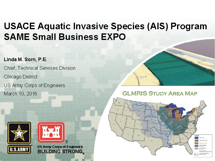 USACE Aquatic Invasive Species (AIS) Program SAME Small Business EXPO Linda M. Sorn, P.