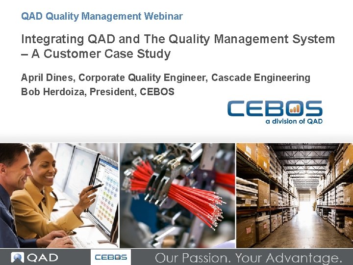 QAD Quality Management Webinar Integrating QAD and The Quality Management System – A Customer