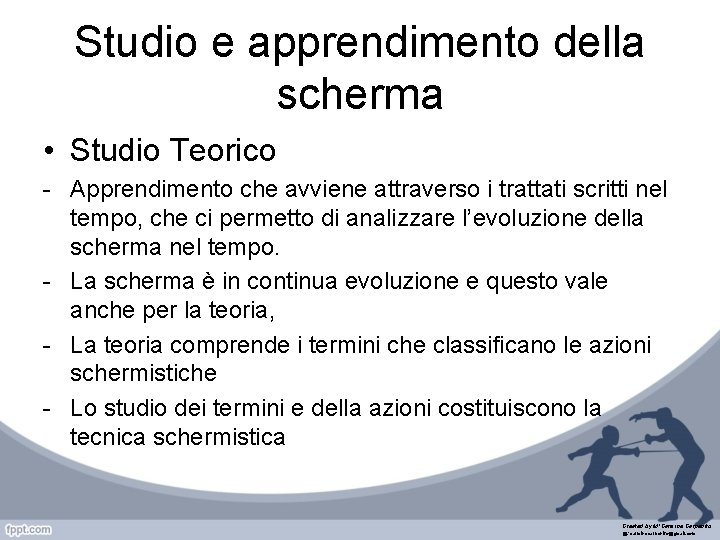 Studio e apprendimento della scherma • Studio Teorico - Apprendimento che avviene attraverso i