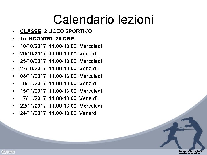 Calendario lezioni • • • CLASSE: 2 LICEO SPORTIVO 10 INCONTRI: 20 ORE 18/10/2017