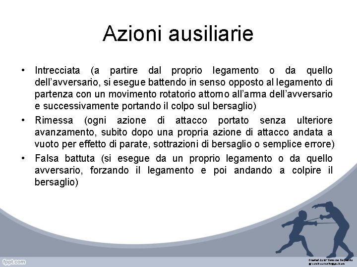 Azioni ausiliarie • Intrecciata (a partire dal proprio legamento o da quello dell’avversario, si