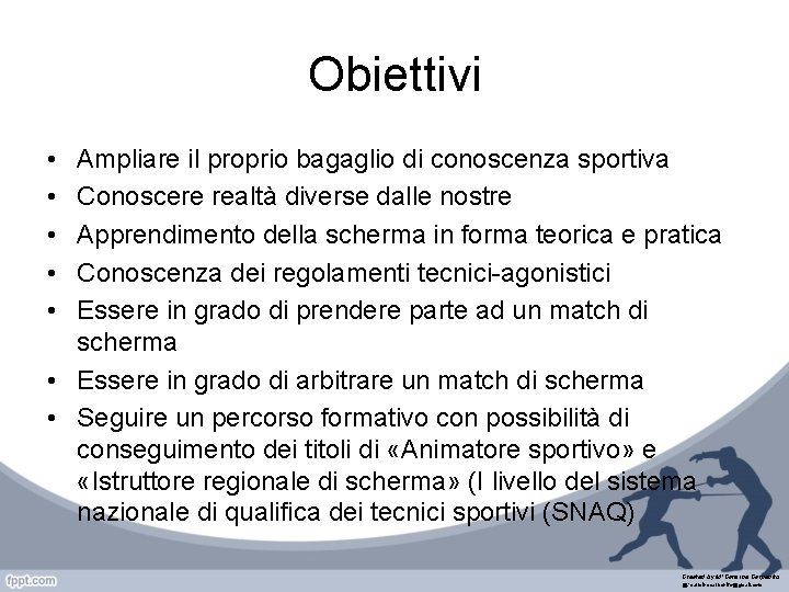 Obiettivi • • • Ampliare il proprio bagaglio di conoscenza sportiva Conoscere realtà diverse