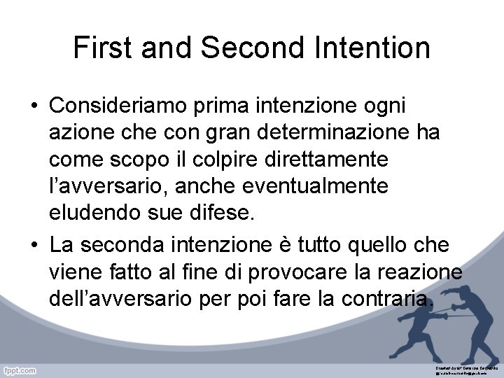 First and Second Intention • Consideriamo prima intenzione ogni azione che con gran determinazione