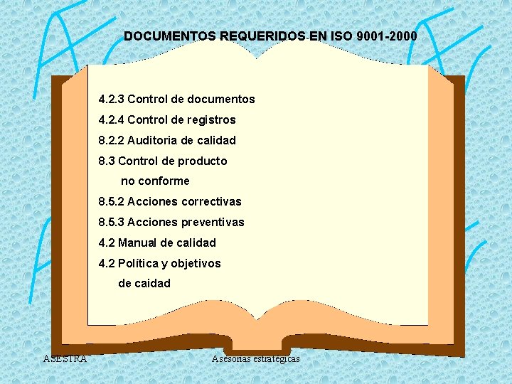 DOCUMENTOS REQUERIDOS EN ISO 9001 -2000 4. 2. 3 Control de documentos 4. 2.