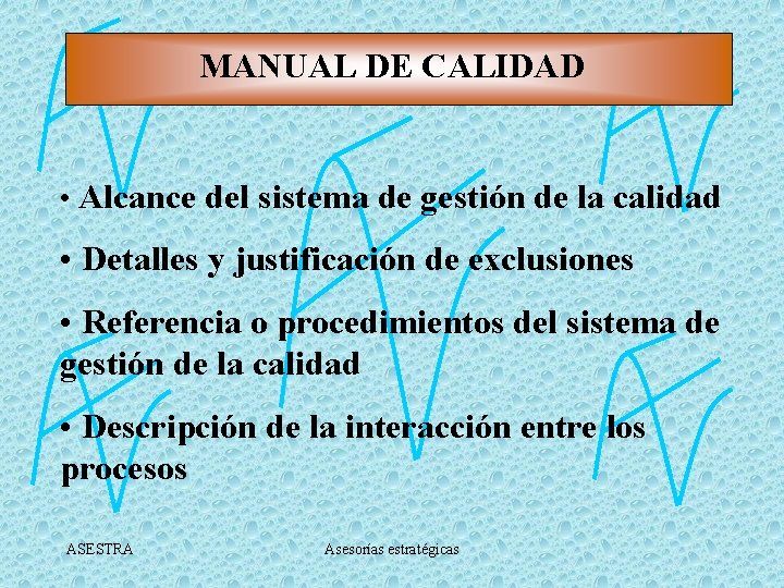 MANUAL DE CALIDAD • Alcance del sistema de gestión de la calidad • Detalles