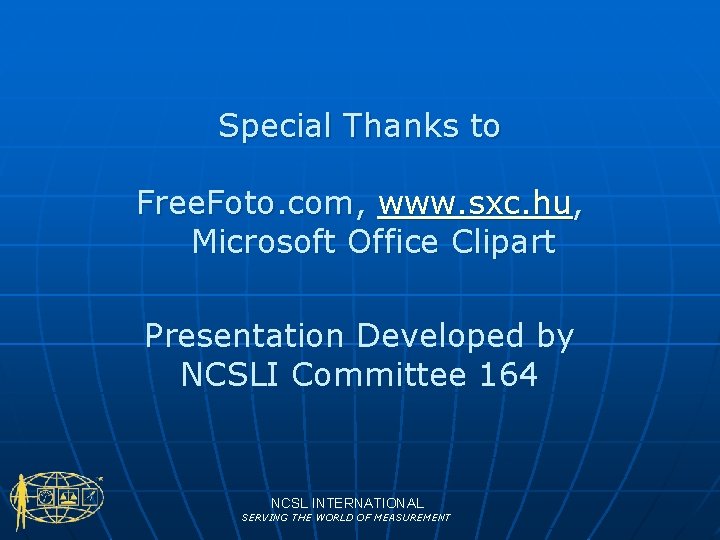 Special Thanks to Free. Foto. com, www. sxc. hu, Microsoft Office Clipart Presentation Developed