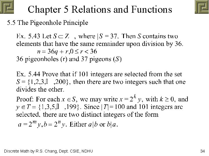 Chapter 5 Relations and Functions 5. 5 The Pigeonhole Principle Discrete Math by R.