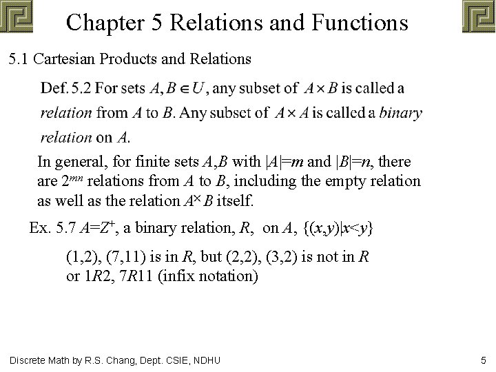 Chapter 5 Relations and Functions 5. 1 Cartesian Products and Relations In general, for