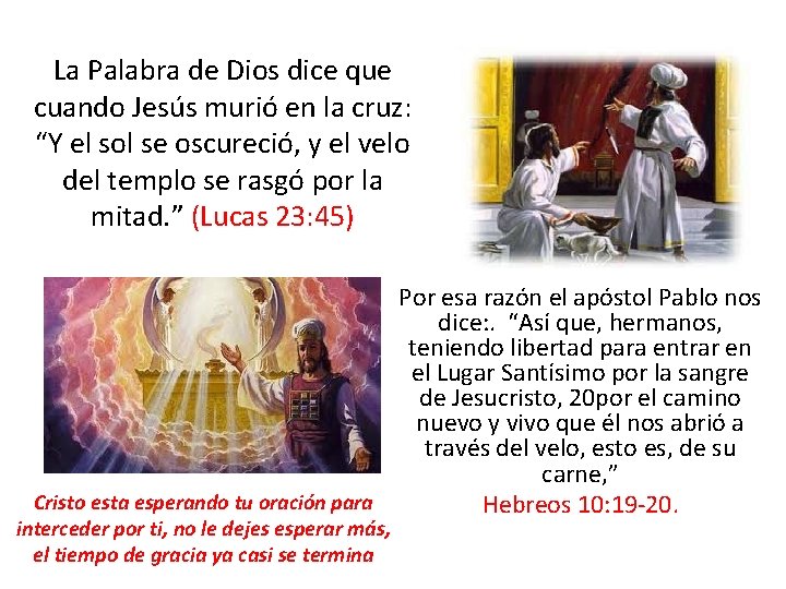 La Palabra de Dios dice que cuando Jesús murió en la cruz: “Y el