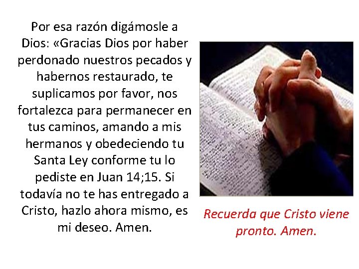 Por esa razón digámosle a Dios: «Gracias Dios por haber perdonado nuestros pecados y