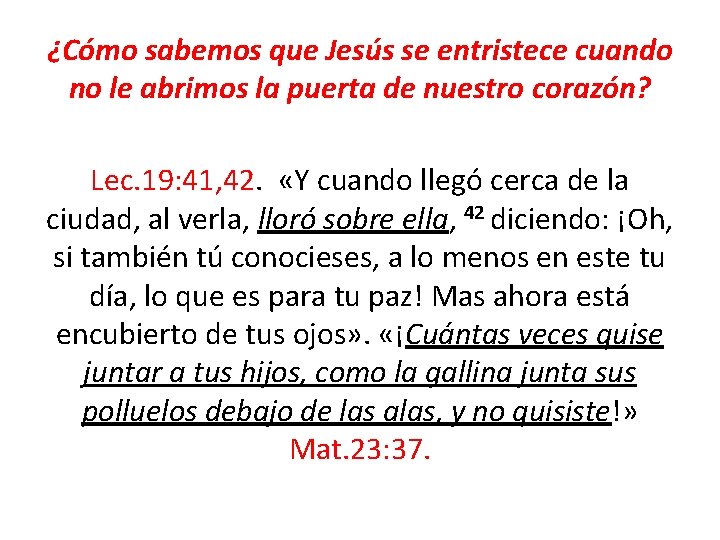 ¿Cómo sabemos que Jesús se entristece cuando no le abrimos la puerta de nuestro