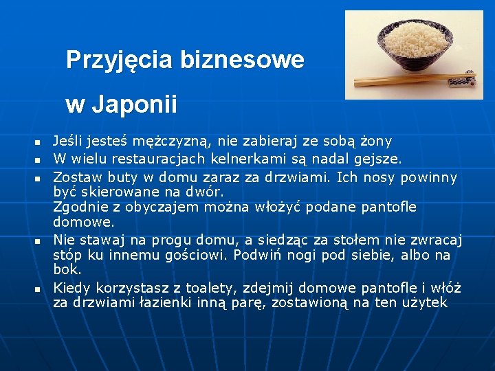 Przyjęcia biznesowe w Japonii n n n Jeśli jesteś mężczyzną, nie zabieraj ze sobą