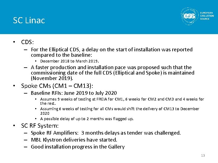 SC Linac • CDS: – For the Elliptical CDS, a delay on the start