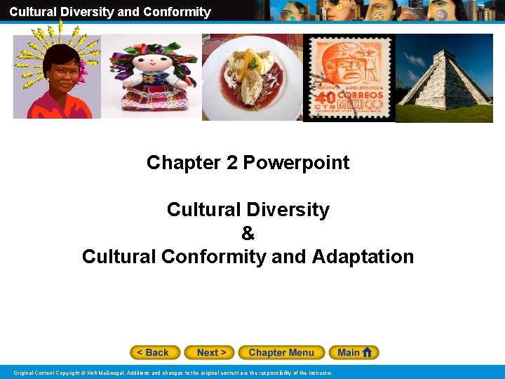 Cultural Diversity and Conformity Chapter 2 Powerpoint Cultural Diversity & Cultural Conformity and Adaptation