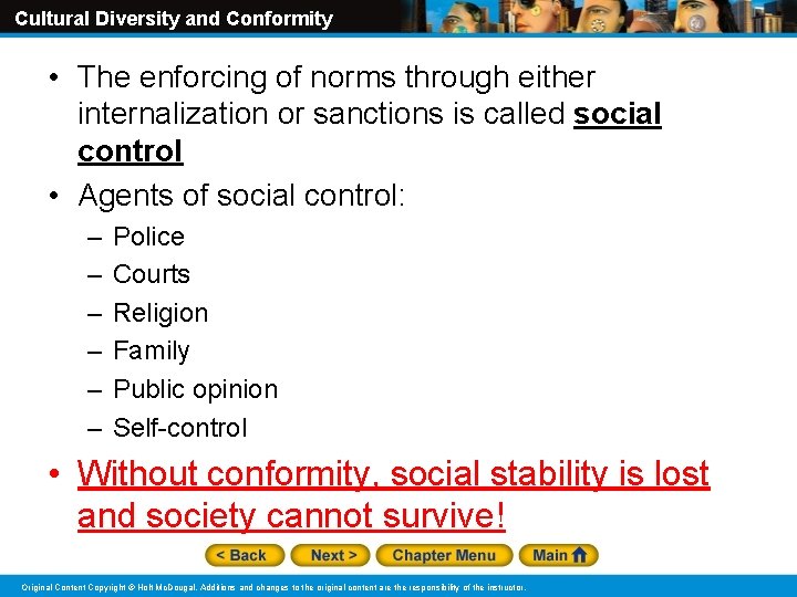 Cultural Diversity and Conformity • The enforcing of norms through either internalization or sanctions