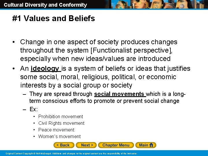 Cultural Diversity and Conformity #1 Values and Beliefs • Change in one aspect of