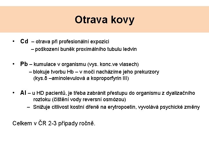 Otrava kovy • Cd – otrava při profesionální expozici – poškození buněk proximálního tubulu