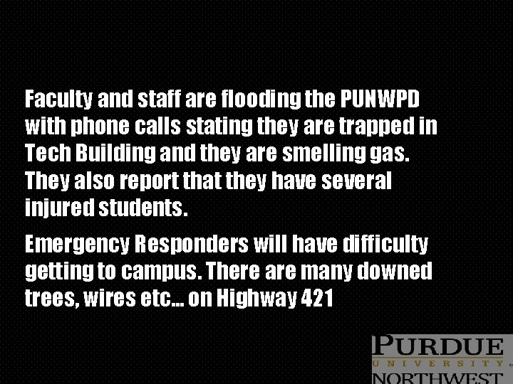 Faculty and staff are flooding the PUNWPD with phone calls stating they are trapped