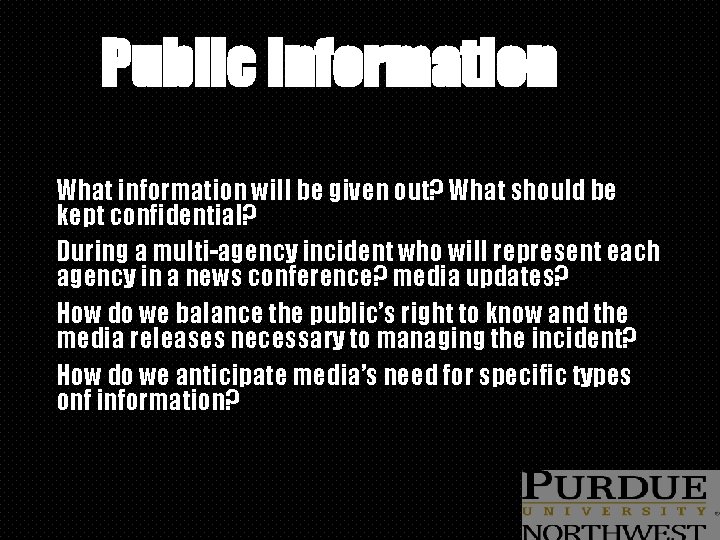 Public Information What information will be given out? What should be kept confidential? During