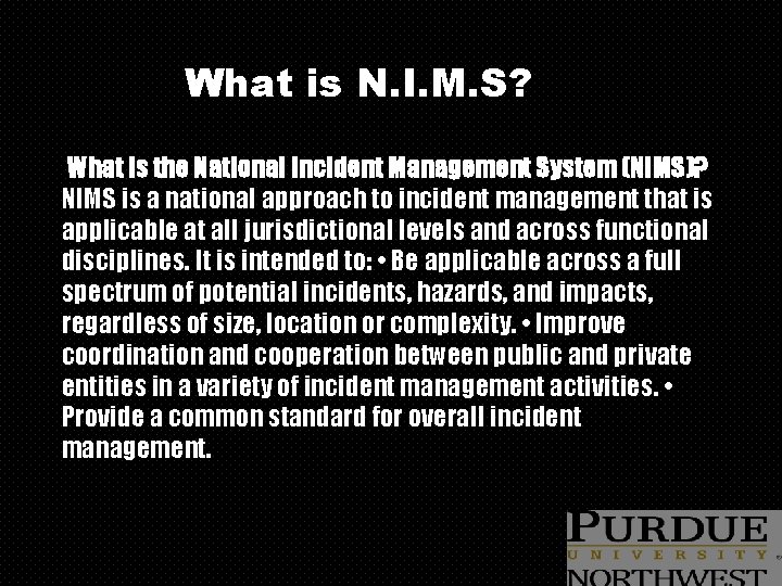 What is N. I. M. S? What is the National Incident Management System (NIMS)?