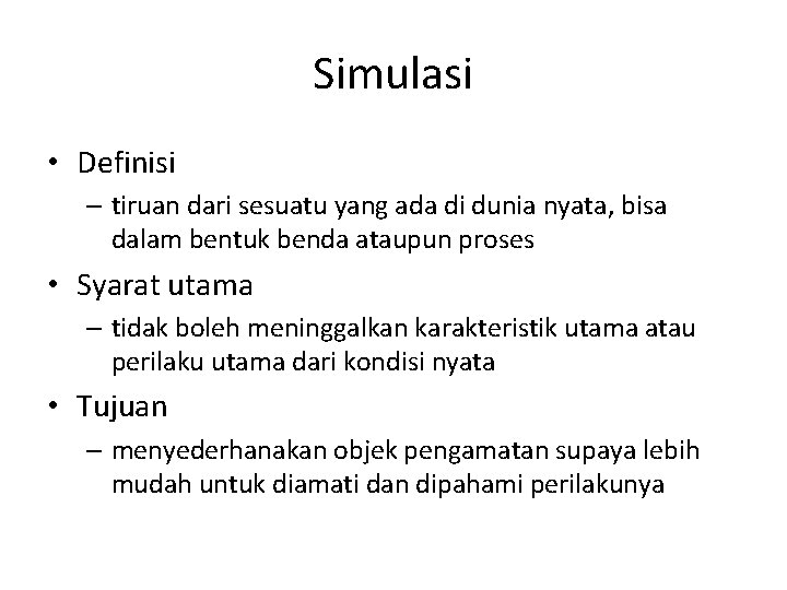 Simulasi dan Game Perkembangan Aplikasi 3 Tujuan Memberikan