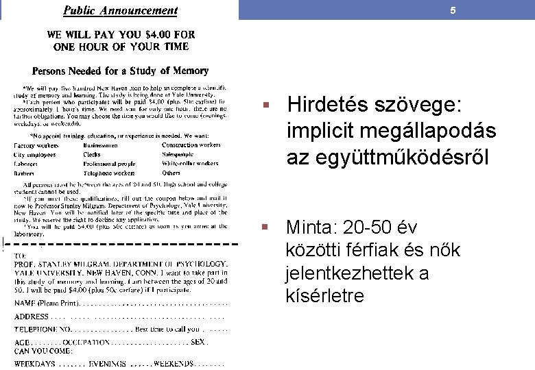 5 § Hirdetés szövege: implicit megállapodás az együttműködésről § Minta: 20 -50 év közötti