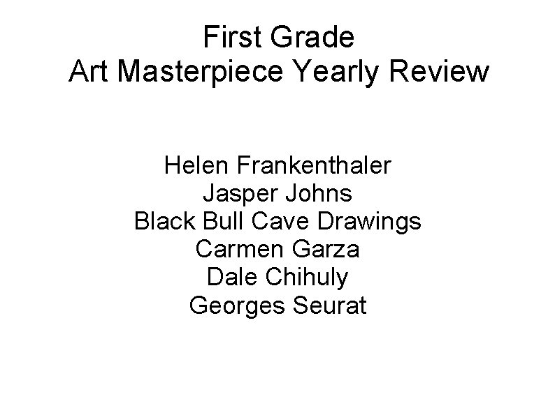 First Grade Art Masterpiece Yearly Review Helen Frankenthaler Jasper Johns Black Bull Cave Drawings